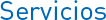 Servicios